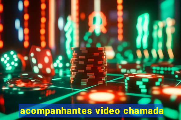 acompanhantes video chamada